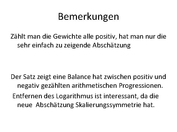 Bemerkungen Zählt man die Gewichte alle positiv, hat man nur die sehr einfach zu