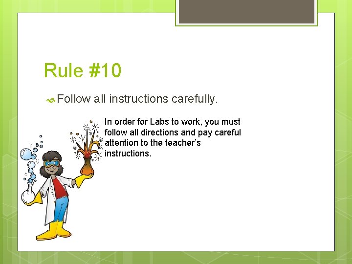 Rule #10 Follow all instructions carefully. In order for Labs to work, you must Rule #10 Follow all instructions carefully. In order for Labs to work, you must