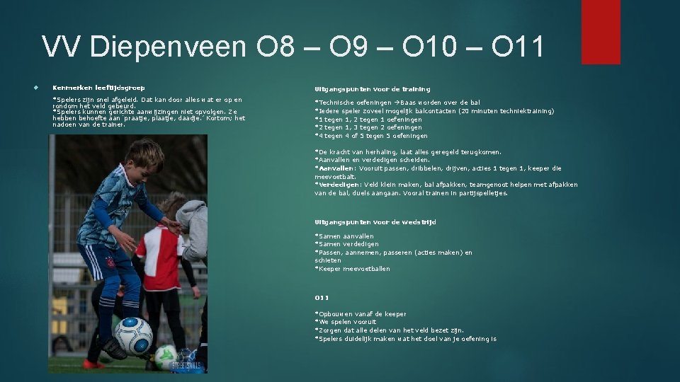 VV Diepenveen O 8 – O 9 – O 10 – O 11 Kenmerken