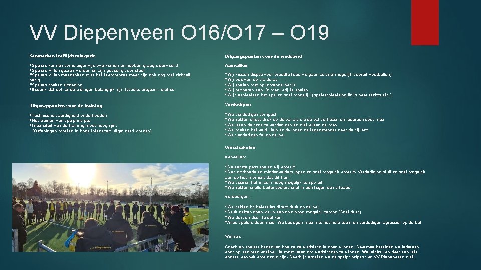 VV Diepenveen O 16/O 17 – O 19 Kenmerken leeftijdscategorie Uitgangspunten voor de wedstrijd