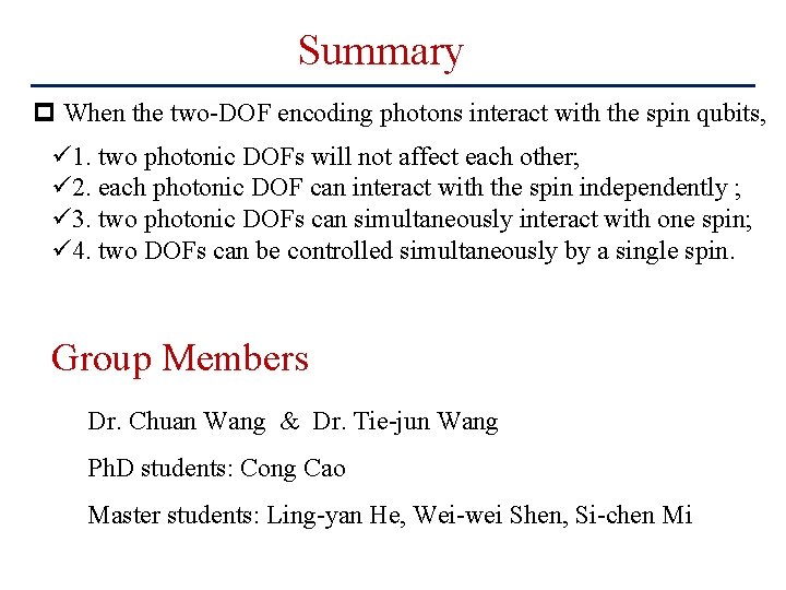Summary p When the two-DOF encoding photons interact with the spin qubits, ü 1.