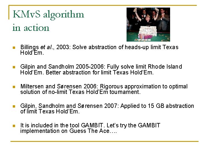KMv. S algorithm in action n Billings et al. , 2003: Solve abstraction of
