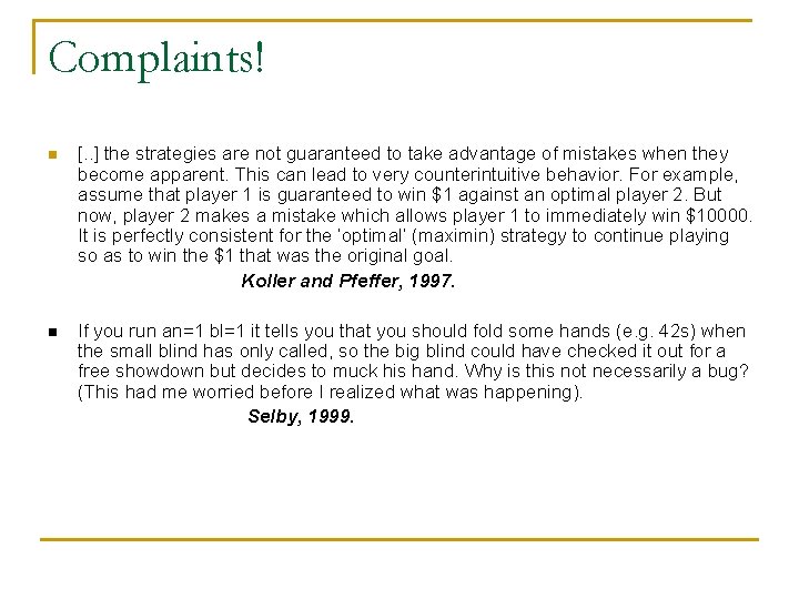 Complaints! n [. . ] the strategies are not guaranteed to take advantage of