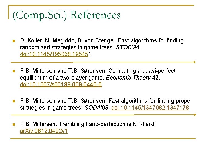 (Comp. Sci. ) References n D. Koller, N. Megiddo, B. von Stengel. Fast algorithms