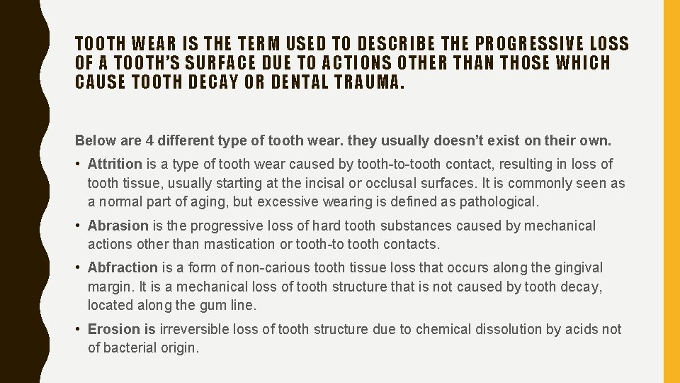 TOOTH WEAR IS THE TERM USED TO DESCRIBE THE PROGRESSIVE LOSS OF A TOOTH’S