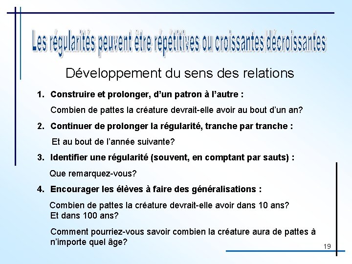 Développement du sens des relations 1. Construire et prolonger, d’un patron à l’autre :