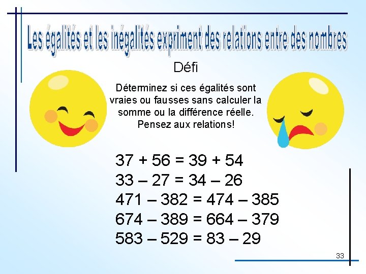 Défi Déterminez si ces égalités sont vraies ou fausses sans calculer la somme ou