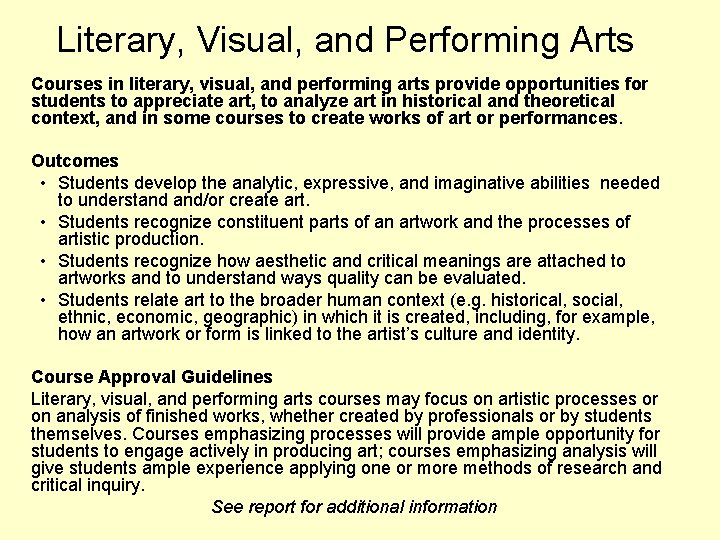 Literary, Visual, and Performing Arts Courses in literary, visual, and performing arts provide opportunities