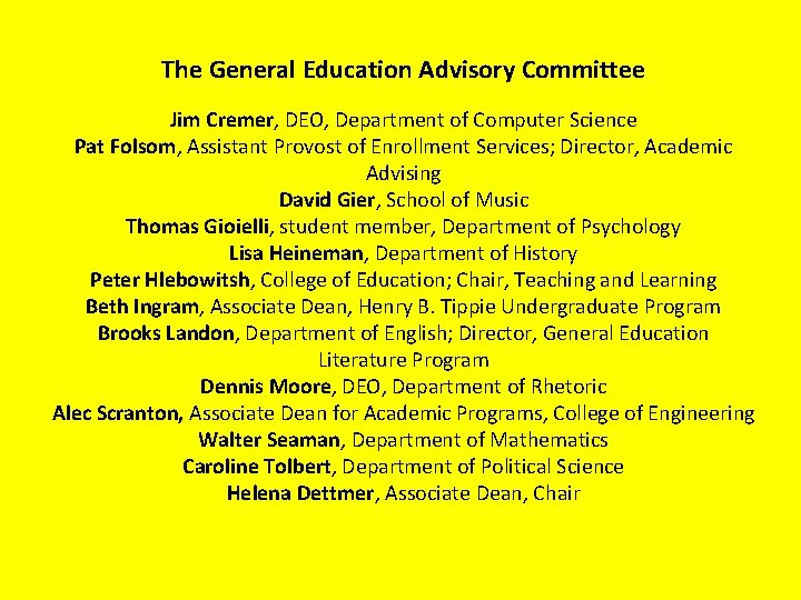 The General Education Advisory Committee Jim Cremer, DEO, Department of Computer Science Pat Folsom,