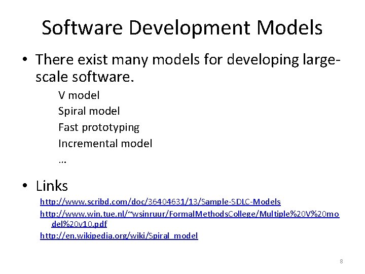 Software Development Models • There exist many models for developing largescale software. V model Software Development Models • There exist many models for developing largescale software. V model