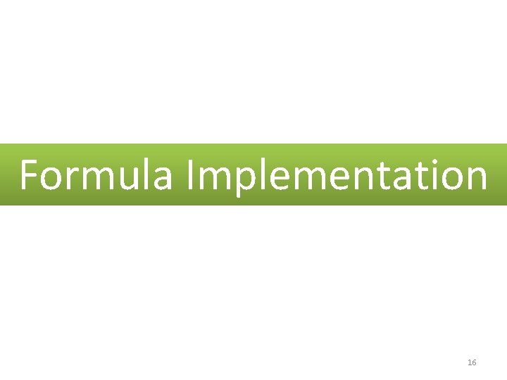Formula Implementation 16 