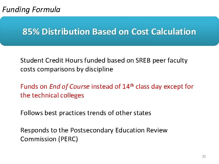 Funding Formula 85% Distribution Based on Cost Calculation Student Credit Hours funded based on