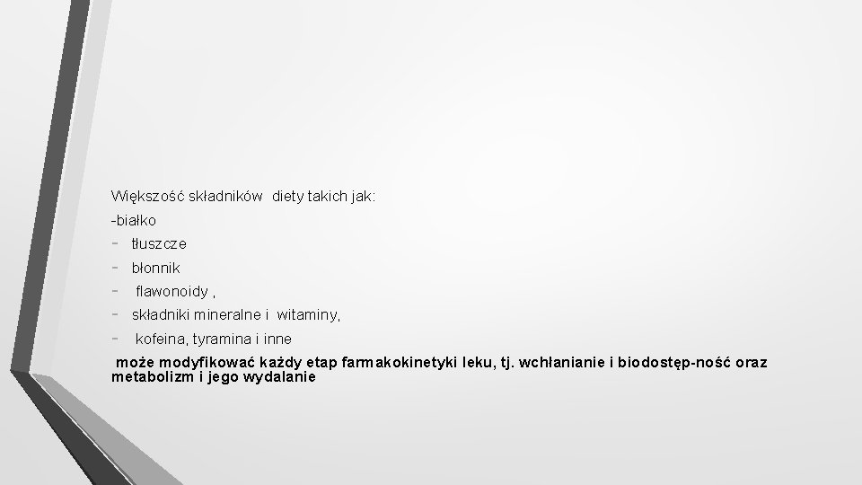 Większość składników diety takich jak: białko tłuszcze błonnik flawonoidy , składniki mineralne i witaminy,