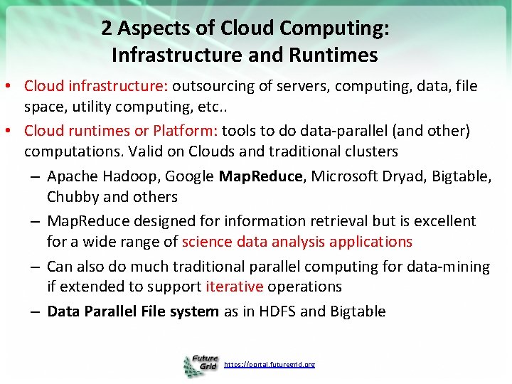 2 Aspects of Cloud Computing: Infrastructure and Runtimes • Cloud infrastructure: outsourcing of servers,