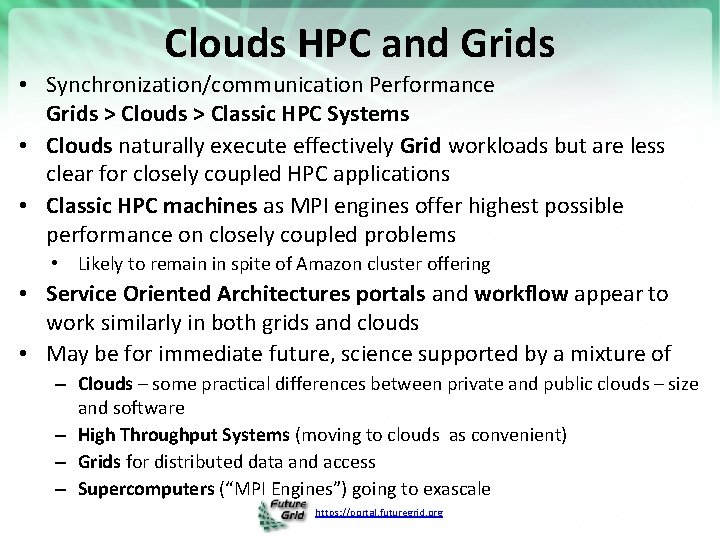 Clouds HPC and Grids • Synchronization/communication Performance Grids > Clouds > Classic HPC Systems