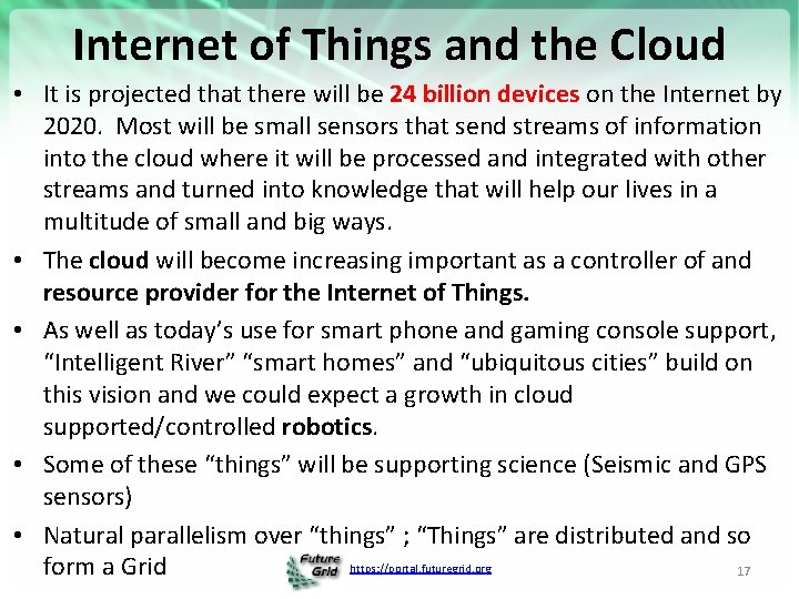 Internet of Things and the Cloud • It is projected that there will be