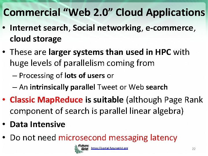 Commercial “Web 2. 0” Cloud Applications • Internet search, Social networking, e-commerce, cloud storage