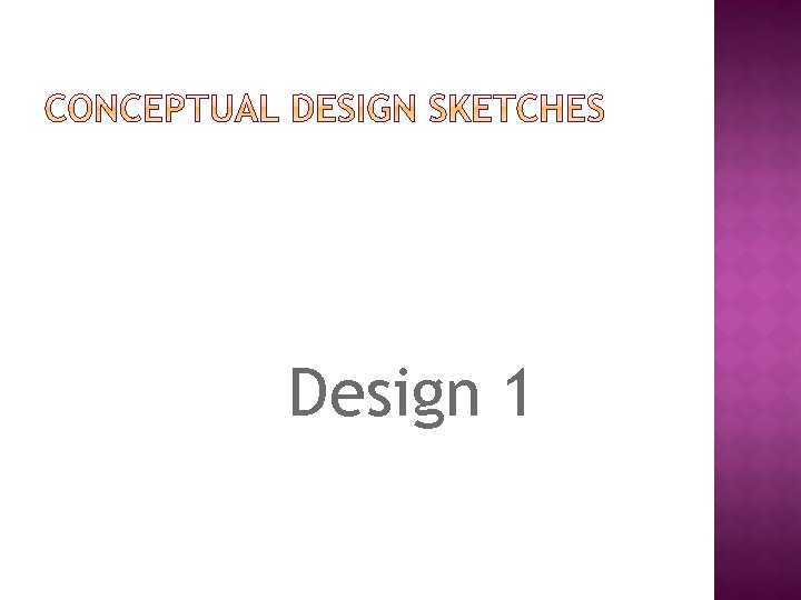 Design 1 