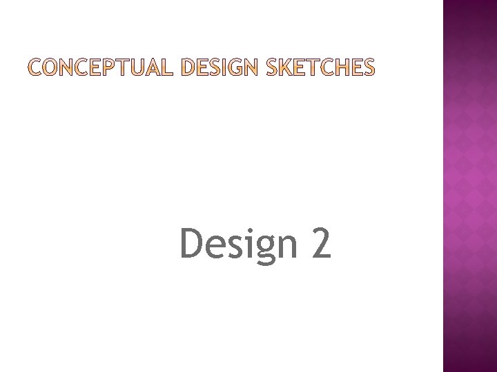 Design 2 