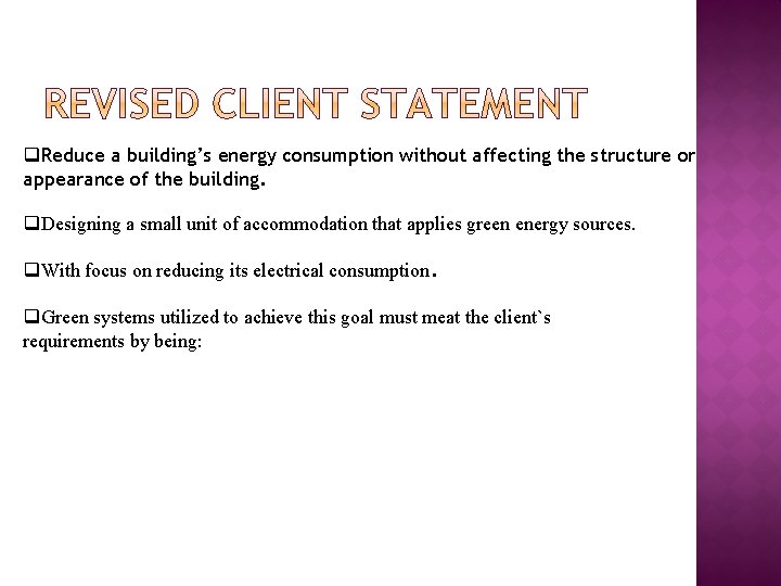 q. Reduce a building’s energy consumption without affecting the structure or appearance of the