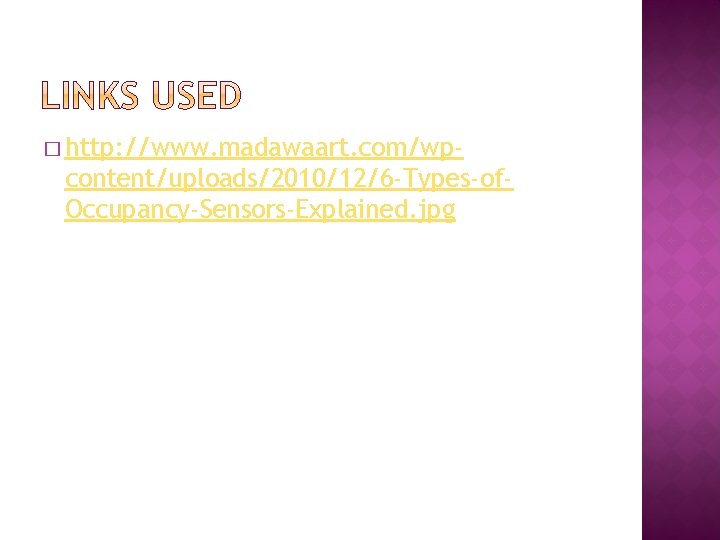 � http: //www. madawaart. com/wp- content/uploads/2010/12/6 -Types-of. Occupancy-Sensors-Explained. jpg 