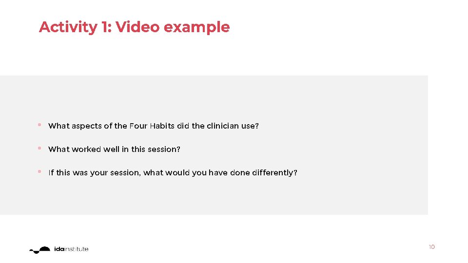 Activity 1: Video example • What aspects of the Four Habits did the clinician