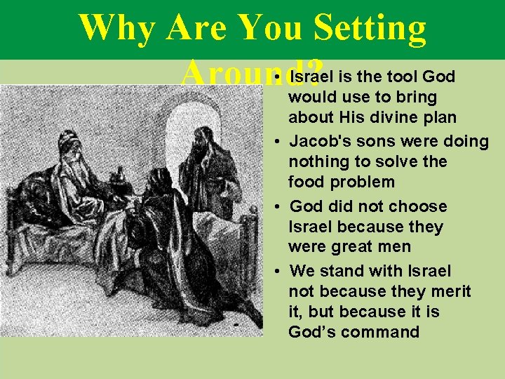 Why Are You Setting • Israel is the tool God Around? would use to