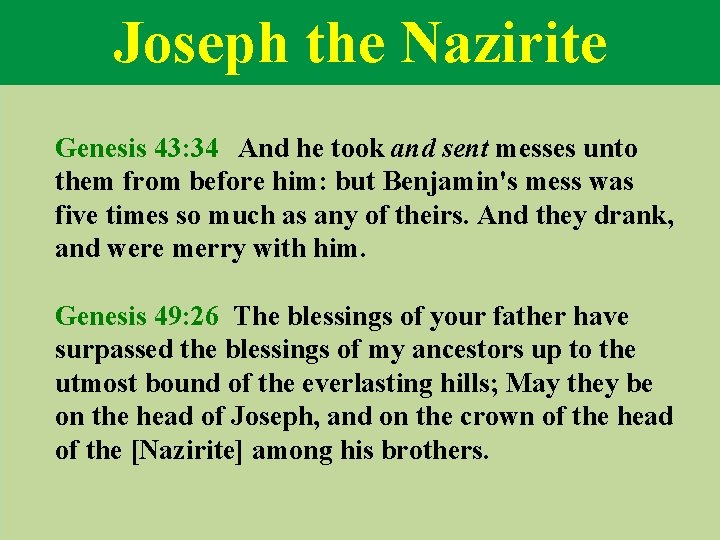 Joseph the Nazirite Genesis 43: 34 And he took and sent messes unto them