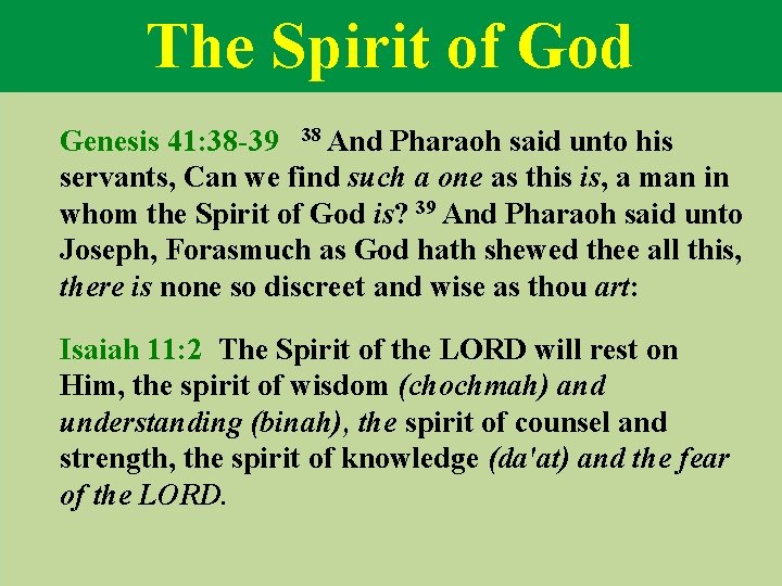 The Spirit of God Genesis 41: 38 -39 38 And Pharaoh said unto his