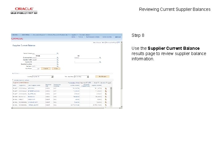 Reviewing Current Supplier Balances Step 8 Use the Supplier Current Balance results page to