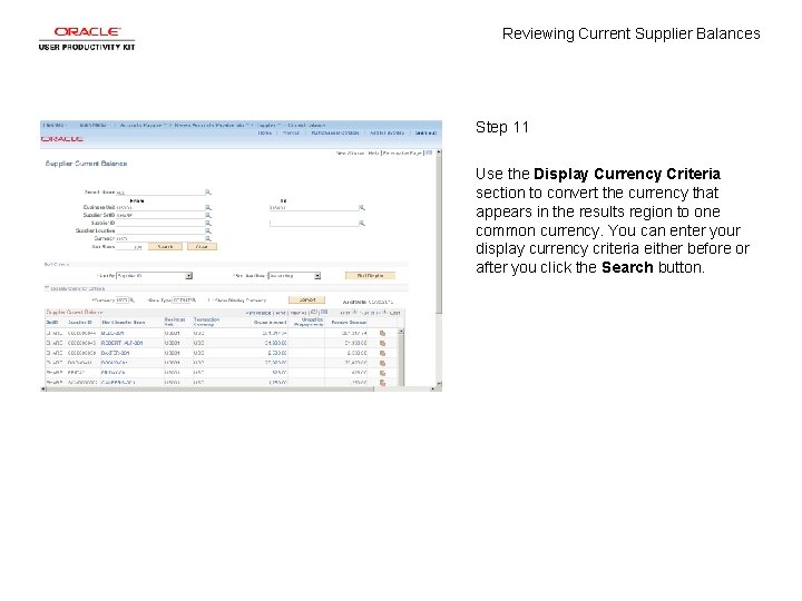 Reviewing Current Supplier Balances Step 11 Use the Display Currency Criteria section to convert