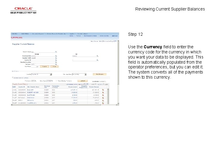 Reviewing Current Supplier Balances Step 12 Use the Currency field to enter the currency