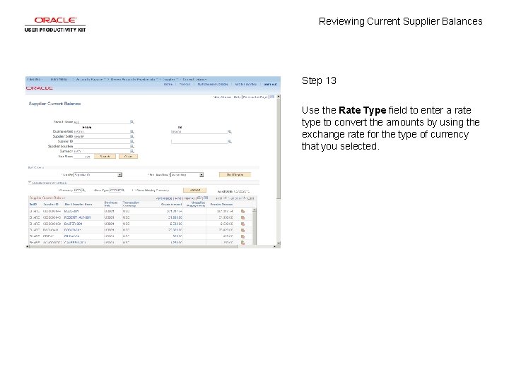 Reviewing Current Supplier Balances Step 13 Use the Rate Type field to enter a