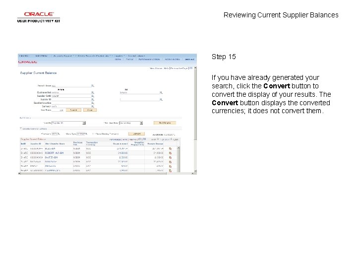 Reviewing Current Supplier Balances Step 15 If you have already generated your search, click