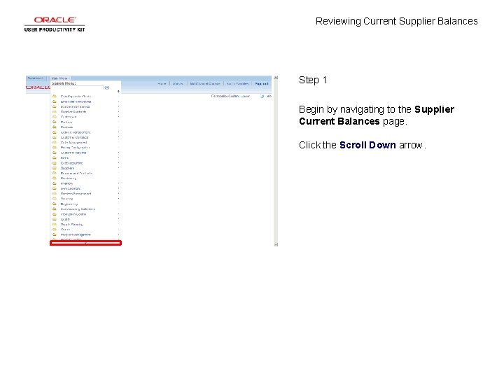 Reviewing Current Supplier Balances Step 1 Begin by navigating to the Supplier Current Balances