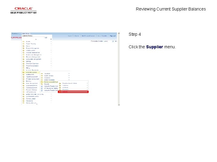 Reviewing Current Supplier Balances Step 4 Click the Supplier menu. 