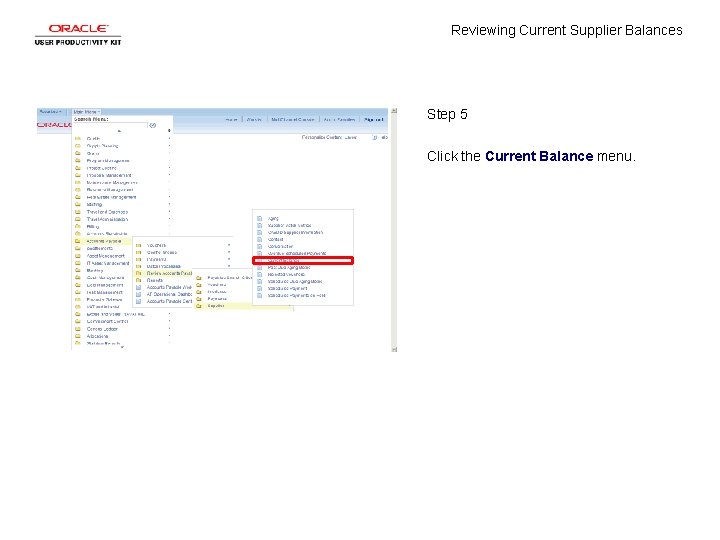 Reviewing Current Supplier Balances Step 5 Click the Current Balance menu. 