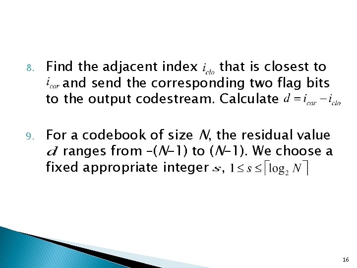 8. 9. Find the adjacent index that is closest to and send the corresponding