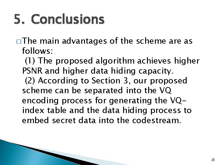 5. Conclusions � The main advantages of the scheme are as follows: (1) The