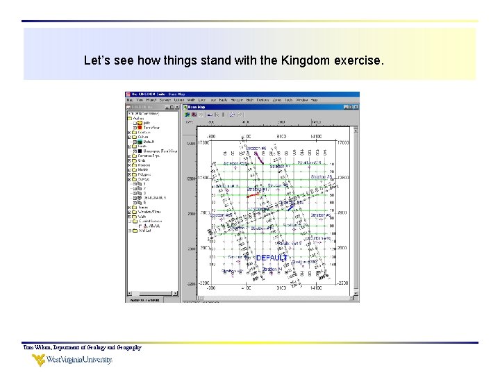 Let’s see how things stand with the Kingdom exercise. Tom Wilson, Department of Geology