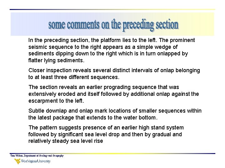 In the preceding section, the platform lies to the left. The prominent seismic sequence