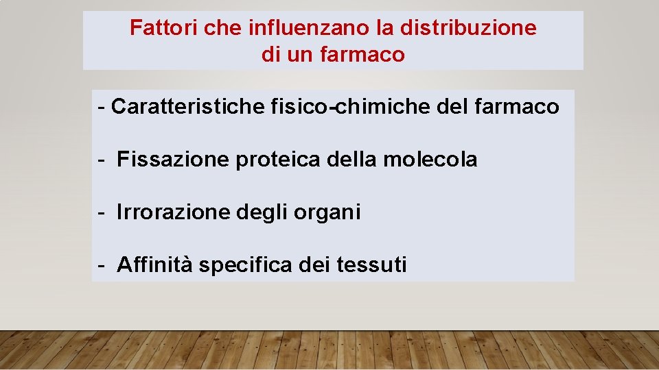 Fattori che influenzano la distribuzione di un farmaco - Caratteristiche fisico-chimiche del farmaco -