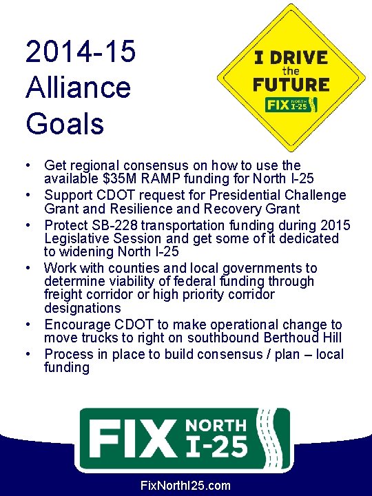 2014 -15 Alliance Goals • Get regional consensus on how to use the available