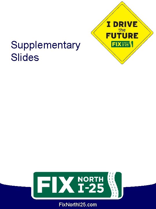 Supplementary Slides Fix. North. I 25. com 