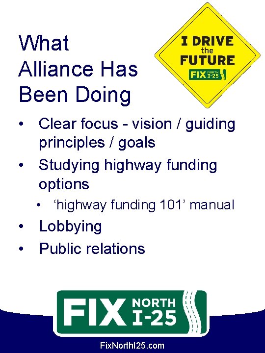 What Alliance Has Been Doing • Clear focus - vision / guiding principles /