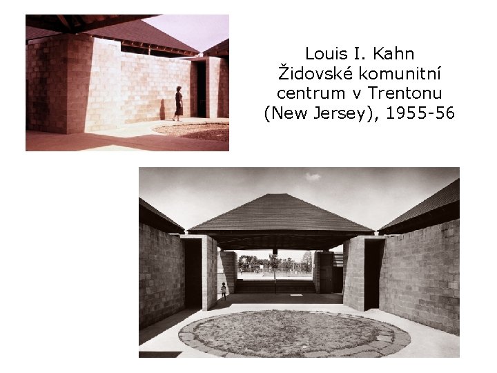 Louis I. Kahn Židovské komunitní centrum v Trentonu (New Jersey), 1955 -56 