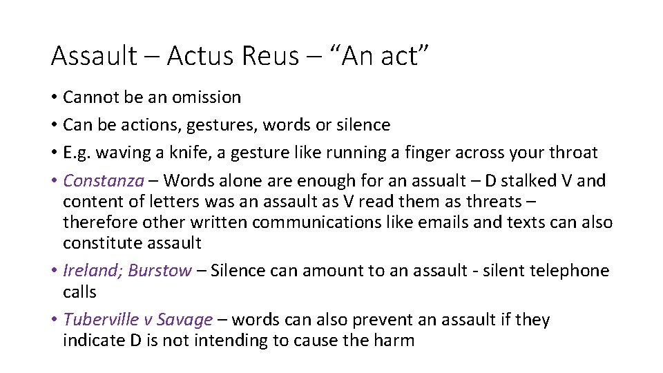 Assault – Actus Reus – “An act” • Cannot be an omission • Can