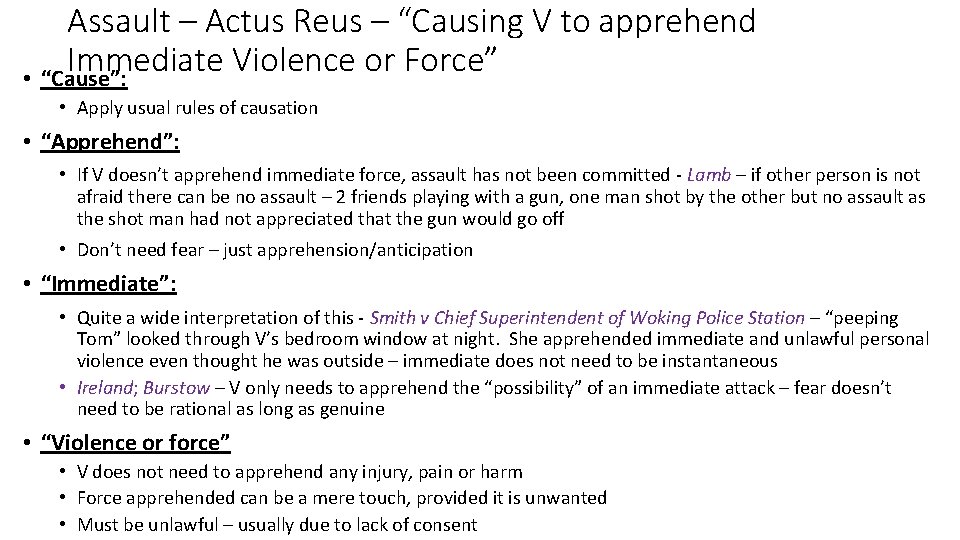 Assault – Actus Reus – “Causing V to apprehend Immediate Violence or Force” •
