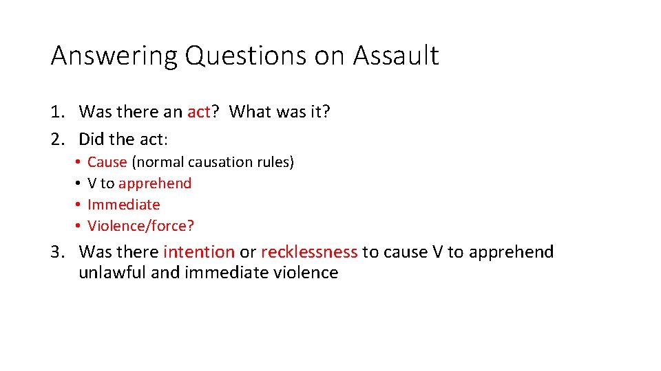 Answering Questions on Assault 1. Was there an act? What was it? 2. Did