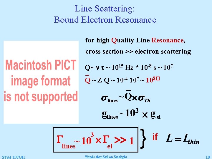 Line Scattering: Bound Electron Resonance for high Quality Line Resonance, cross section >> electron